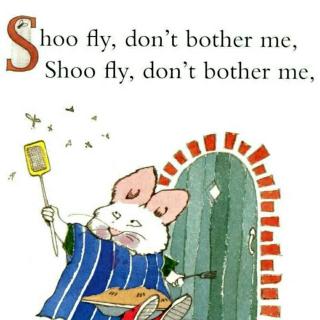 【1】shoo fly, don't bother me