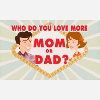 1.6Who do you love more? Mom or Dad?👩🏼🆚👦🏼