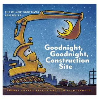 【中英文对照故事】good night good night construction site晚安,工地上的车