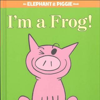 【凯西双语版】小猪小象I am a frog 我是一只青蛙