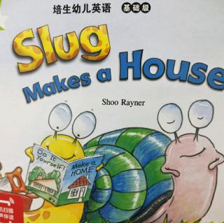 Slug makes a house