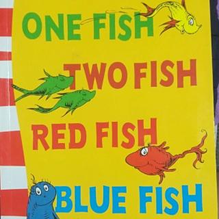 One fish,two fish, red fish, blue fish（2019.120）