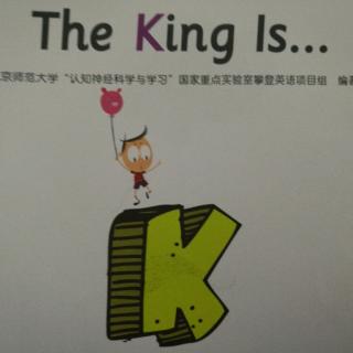 K The King Is…