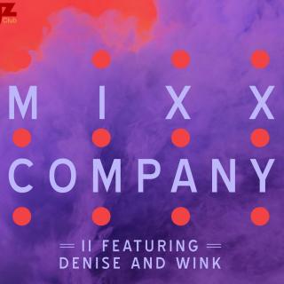 【JZ 電臺】Mixx Company II featuring Denise and Wink@JZ Club