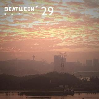 Beatween Radio 29