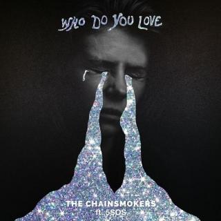  The Chainsmokers & 5 Seconds of Summer - Who Do You Love - Single (2019)