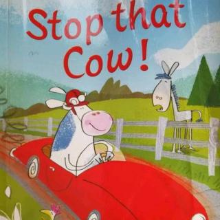 Stop that Cow！