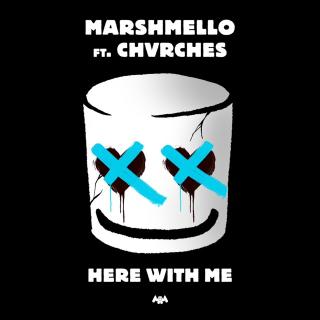 Here With Me——Marshmello & CHVRCHES