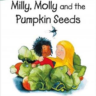 【听故事学英语】《Milly, Molly and the Pumpkin Seeds 米莉茉莉和南瓜种子