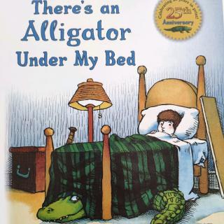 美好未来亲子英文绘本-There's an alligator under my bed