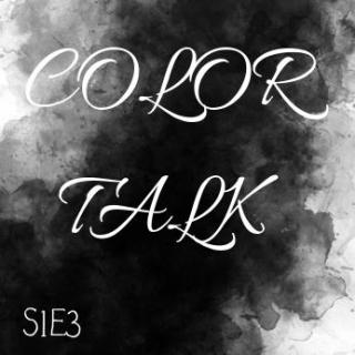 【普】Color Talk | 说墨