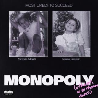 MONOPOLY——Ariana Grande & Victoria Monet