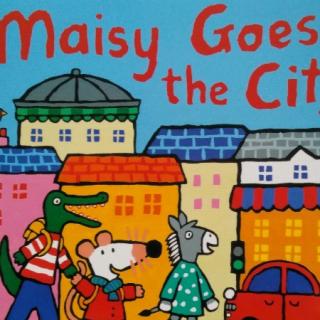 Maisy goes to the city.
