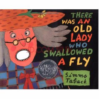 There was an old lady who swallowed a fly有个老婆婆吞了一只苍蝇