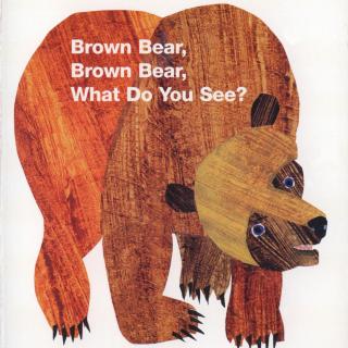 Brown Bear What Do You See 3