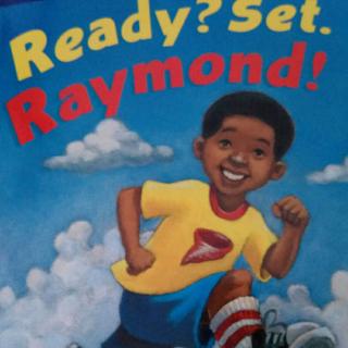 Ready ? set. Raymond!1