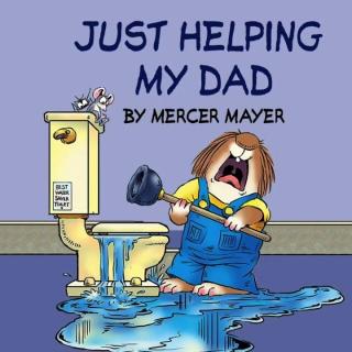 【原版绘本】 Just Helping My Dad by Mercer Mayer - a Little Critter 