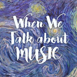 【英】Tune of Elan:When We Talk about Music