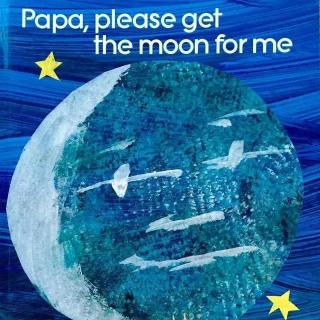 【贝拉读绘本】Papa, Please Get the Moon for Me