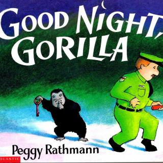 【Jasmine双语绘本】good night gorilla 晚安，大猩猩