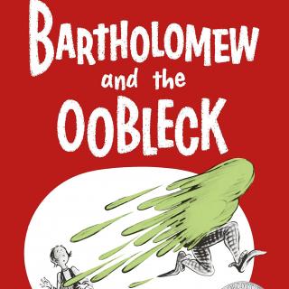 2019.06.27-Bartholomew and the Oobleck