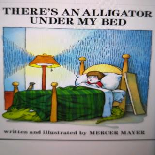 There's an alligator under my bed-yiyi