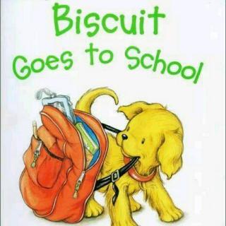 【双语故事】Biscuit Goes To School