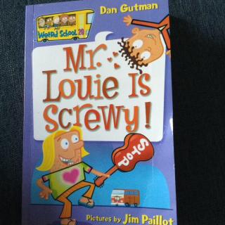 Mr. Louie Is Screwy!