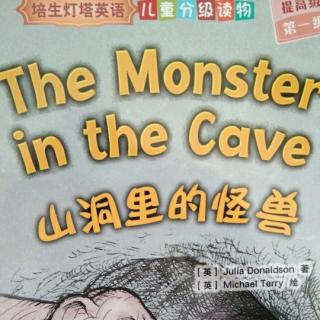 The  monster  in  the  cave（山洞里的怪兽）