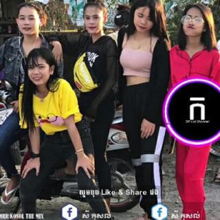 បទកំពុងល្បី Tik Tok Remix 2019 MRR KOSOL THE MIX2020