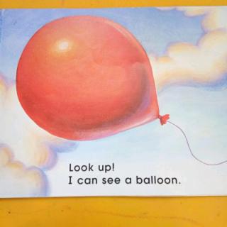 Look up! I can see a balloon.