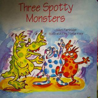 3 spotty monsters