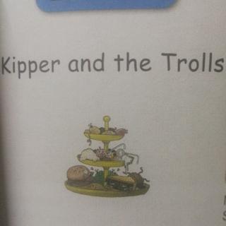 Kipper and the Trolls