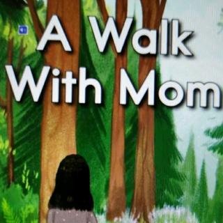 A Walk With Mom