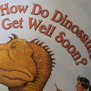 20-How do dinosaurs get well soon?2019.7.24