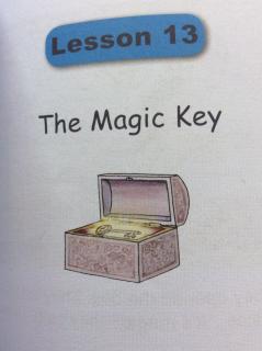《Good English   Lesson13 The Magic Key》