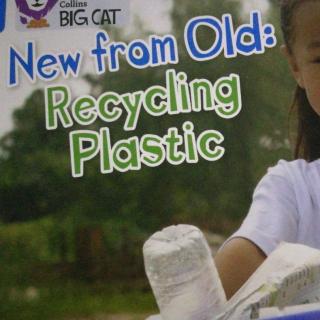 亲子绘本讲解——New from Old:Recycling Plastic