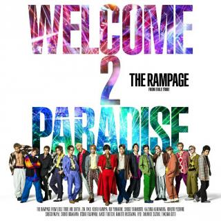 THE RAMPAGE from EXILE TRIBE-WELCOME 2 PARADISE