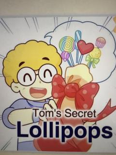 Tom's secret lollipops