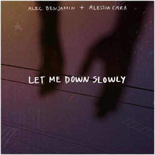 Alec Benjamin×Alessia Cara-Let Me Down Slowly