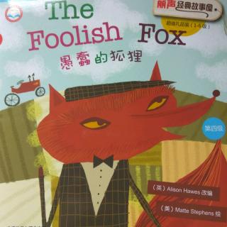 《The Foolish Fox》