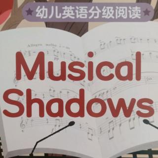 Musical shadows