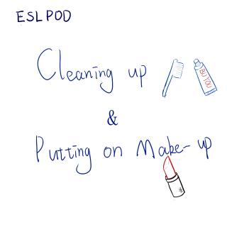 ESLPOD-Lucy-Cleaning up and put on make-up(4)