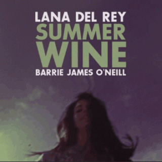 Lana Del Rey - Summer Wine
