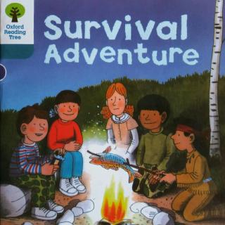 牛津树9级9-6 Survival Adventure