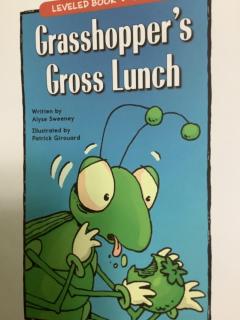 LEVELED BOOK-65-H-《Grasshopper’s Gross Lunch》