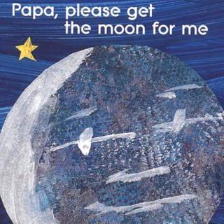 Papa,please get the moon for1 me-day 2