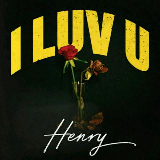 henry-I LUV U