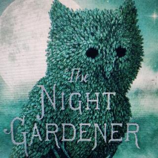 美好未来英文绘本亲子阅读-The Night Gardener