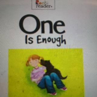 one is enough